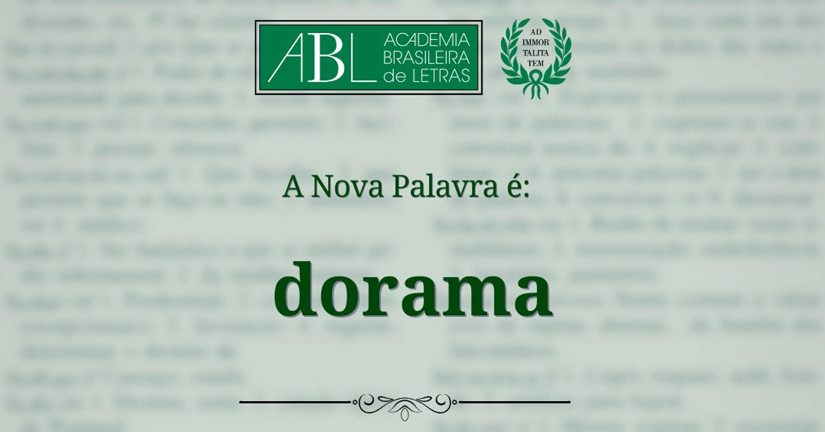 Academia Brasileira de Letras inclui dorama na língua portuguesa e gera polêmica